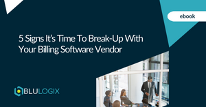 5 Signs Its Time To Break Up With Your Billing Software Vendor​.png