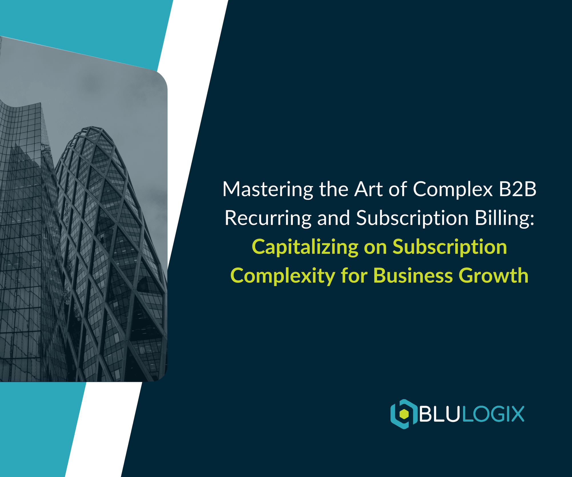 Mastering the Art of Complex B2B Recurring and Subscription Billing Capitalizing on Subscription Complexity for Business Growth