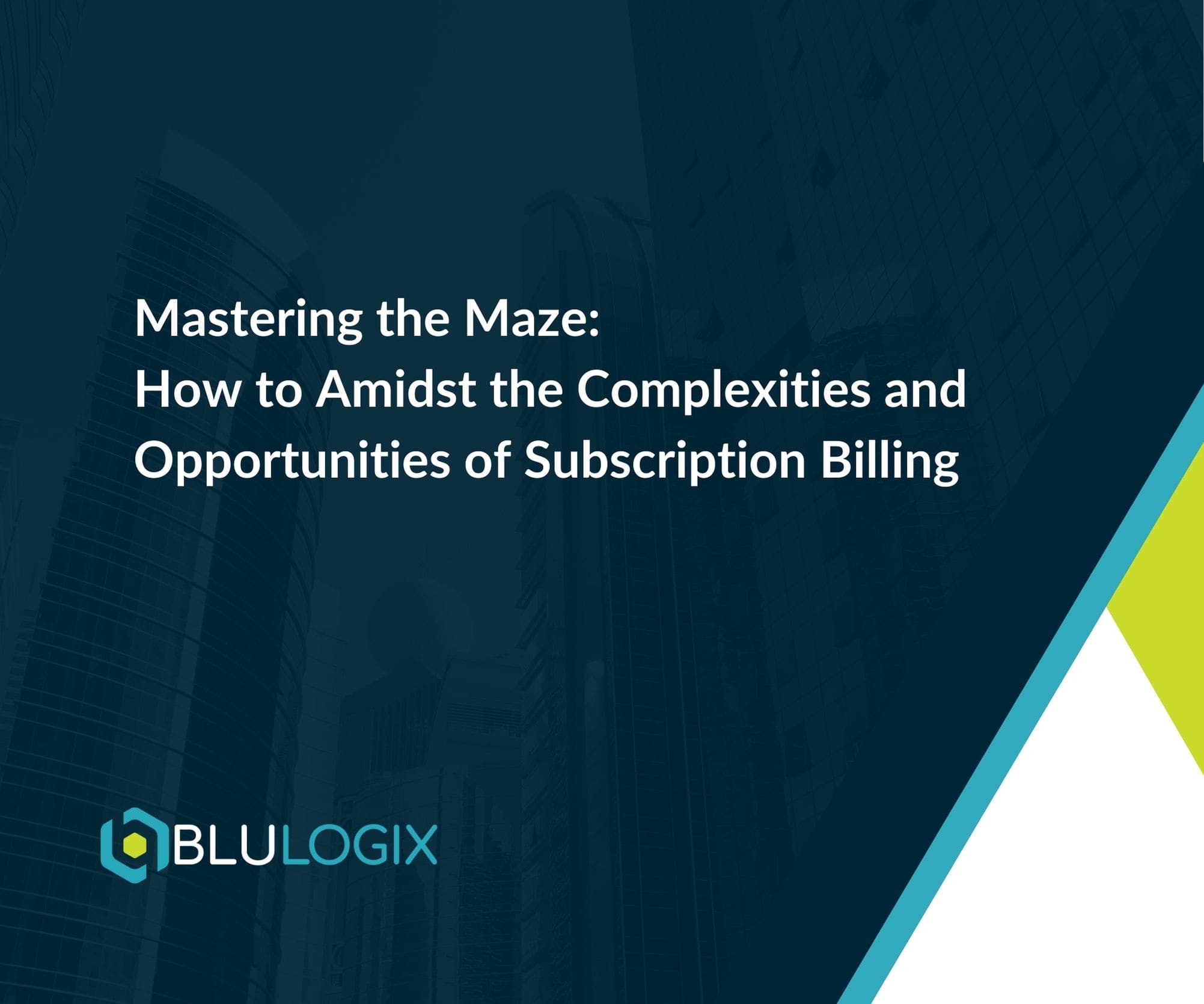 Mastering the Maze How to Amidst the Complexities and Opportunities of Subscription Billing