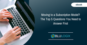 Moving to a Subscription Model The Top 5 Questions You Need to Answer First.png